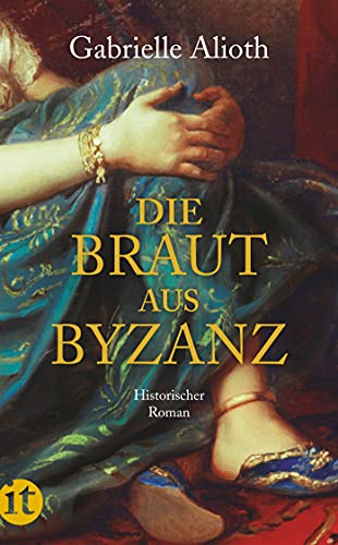 Die Braut aus Byzanz: Historischer Roman (insel taschenbuch) von Insel Verlag